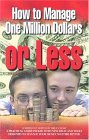 How to Manage a Million Dollars or Less : Learn the Practicalities of Success: A Strong Foundation 2000 9780882707969 Front Cover