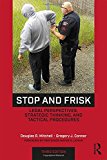 Stop and Frisk Legal Perspectives, Strategic Thinking, and Tactical Procedures 3rd 9781138302969 Front Cover