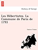 He'bertistes. la Commune de Paris De 1793 2011 9781241767969 Front Cover