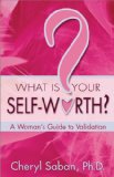 What Is Your Self-Worth? A Woman's Guide to Validation 2010 9781401923969 Front Cover