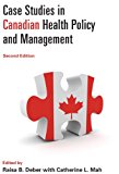 Case Studies in Canadian Health Policy and Management, Second Edition  cover art