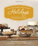 Gluten-Free and Vegan Holidays Celebrating the Year with Simple, Satisfying Recipes and Menus 2011 9781570616969 Front Cover