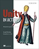 Unity in Action, Second Edition Multiplatform Game Development in C# 2nd 9781617294969 Front Cover