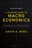 Concise Guide to Macroeconomics, Second Edition What Managers, Executives, and Students Need to Know