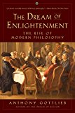 Dream of Enlightenment The Rise of Modern Philosophy  9781631492969 Front Cover