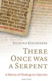 There Once Was a Serpent A Short History of Theology 2010 9781846942969 Front Cover