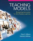 Teaching Models Designing Instruction for 21st Century Learners