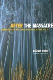 After the Massacre Commemoration and Consolation in Ha My and My Lai cover art