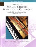 First Book of Scales, Chords, Arpeggios and Cadences Includes All the Major, Harmonic Minor and Chromatic Scales cover art