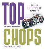 Top Chops Master Chopper Builders 2005 9780760322970 Front Cover