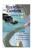 Ripples from the Zambezi Passion, Entrepreneurship, and the Rebirth of Local Economies cover art