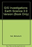 GIS Investigations Earth Science 3. 0 Version (Book Only) 2007 9781111318970 Front Cover