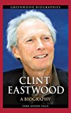 Clint Eastwood A Biography  9781440829970 Front Cover