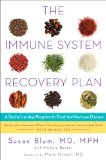 Immune System Recovery Plan A Doctor's 4-Step Program to Treat Autoimmune Disease 2013 9781451694970 Front Cover