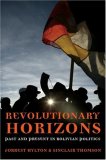 Revolutionary Horizons Past and Present in Bolivian Politics cover art