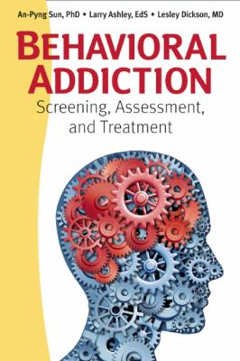Behavioral Addiction Screening, Assessment, and Treatment cover art
