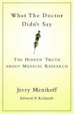 What the Doctor Didn't Say The Hidden Truth about Medical Research  9780195147971 Front Cover