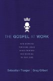 Gospel at Work How Working for King Jesus Gives Purpose and Meaning to Our Jobs cover art