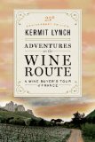 Adventures on the Wine Route A Wine Buyer's Tour of France 2nd 9780374100971 Front Cover
