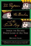 Professor, the Banker, and the Suicide King Inside the Richest Poker Game of All Time 2006 9780446694971 Front Cover