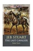 Jeb Stuart The Last Cavalier  9780517185971 Front Cover