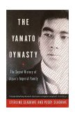 Yamato Dynasty The Secret History of Japan's Imperial Family 2001 9780767904971 Front Cover