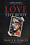 Love Thy Body Answering Hard Questions about Life and Sexuality  9780801075971 Front Cover