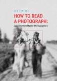 How to Read a Photograph Lessons from Master Photographers 2009 9780810972971 Front Cover