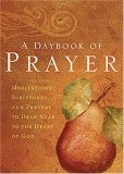 Daybook of Prayer Meditations, Scriptures, and Prayers to Draw near to the Heart of God 2007 9780849918971 Front Cover