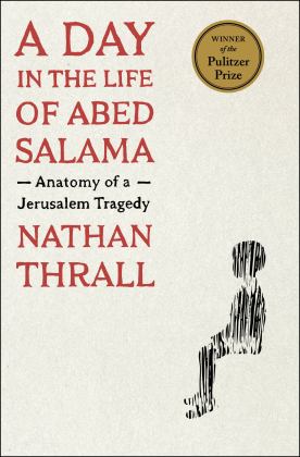 Day in the Life of Abed Salama Anatomy of a Jerusalem Tragedy  9781250854971 Front Cover