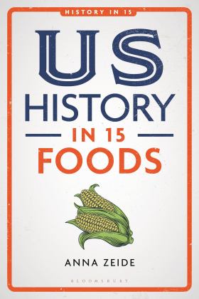 US History in 15 Foods  9781350211971 Front Cover
