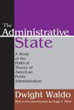 Administrative State A Study of the Political Theory of American Public Administration