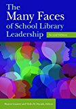 Many Faces of School Library Leadership 2nd 9781440848971 Front Cover