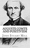 Auguste Comte and Positivism 2013 9781494829971 Front Cover