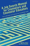 Job Search Manual for Counselors and Counselor Educators : How to Navigate and Promote Your Counseling Career cover art