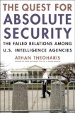 Quest for Absolute Security The Failed Relations among U. S. Intelligence Agencies cover art