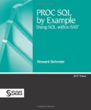 PROC SQL by Example Using SQL Within SAS