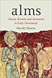 Alms Charity, Reward, and Atonement in Early Christianity  9781602589971 Front Cover