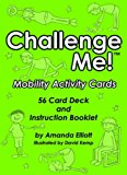 Challenge Me!: Mobility Activity Cards 2006 9781843104971 Front Cover