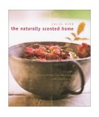 Naturally Scented Home Creating Traditional Scented Products with a Modern Twist 2001 9781855857971 Front Cover