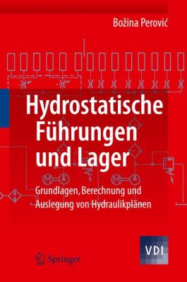 Hydrostatische Fï¿½hrungen und Lager Grundlagen, Berechnung und Auslegung Von Hydraulikplï¿½nen 2011 9783642202971 Front Cover