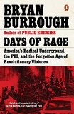 Days of Rage America's Radical Underground, the FBI, and the Forgotten Age of Revolutionary Violence  9780143107972 Front Cover
