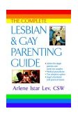 Complete Lesbian and Gay Parenting Guide 2004 9780425191972 Front Cover