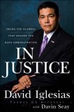 In Justice Inside the Scandal That Rocked the Bush Administration 2008 9780470261972 Front Cover