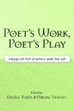 Poet's Work, Poet's Play Essays on the Practice and the Art cover art