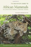 Behavior Guide to African Mammals Including Hoofed Mammals, Carnivores, Primates, 20th Anniversary Edition