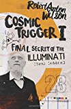 Cosmic Trigger I Final Secret of the Illuminati  9780692513972 Front Cover