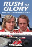 Rush to Glory Formula 1 Racing's Greatest Rivalry 2013 9780762791972 Front Cover