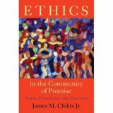 Ethics in the Community of Promise Faith, Formation, and Decision cover art