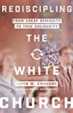 Rediscipling the White Church From Cheap Diversity to True Solidarity  9780830845972 Front Cover
